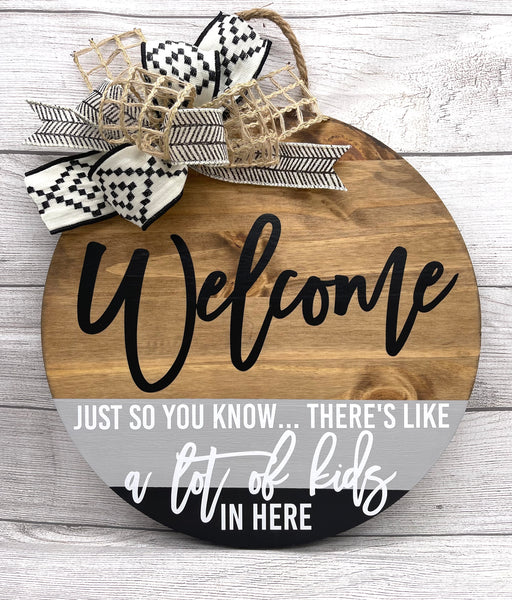 Just So You Know… There’s Like a Lot of Kids in Here Door Hanger Welcome Sign